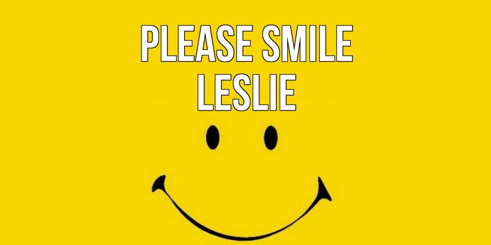 Greetings card с именем, Leslie Please smile радость и улыбка Greetings with text for free download 