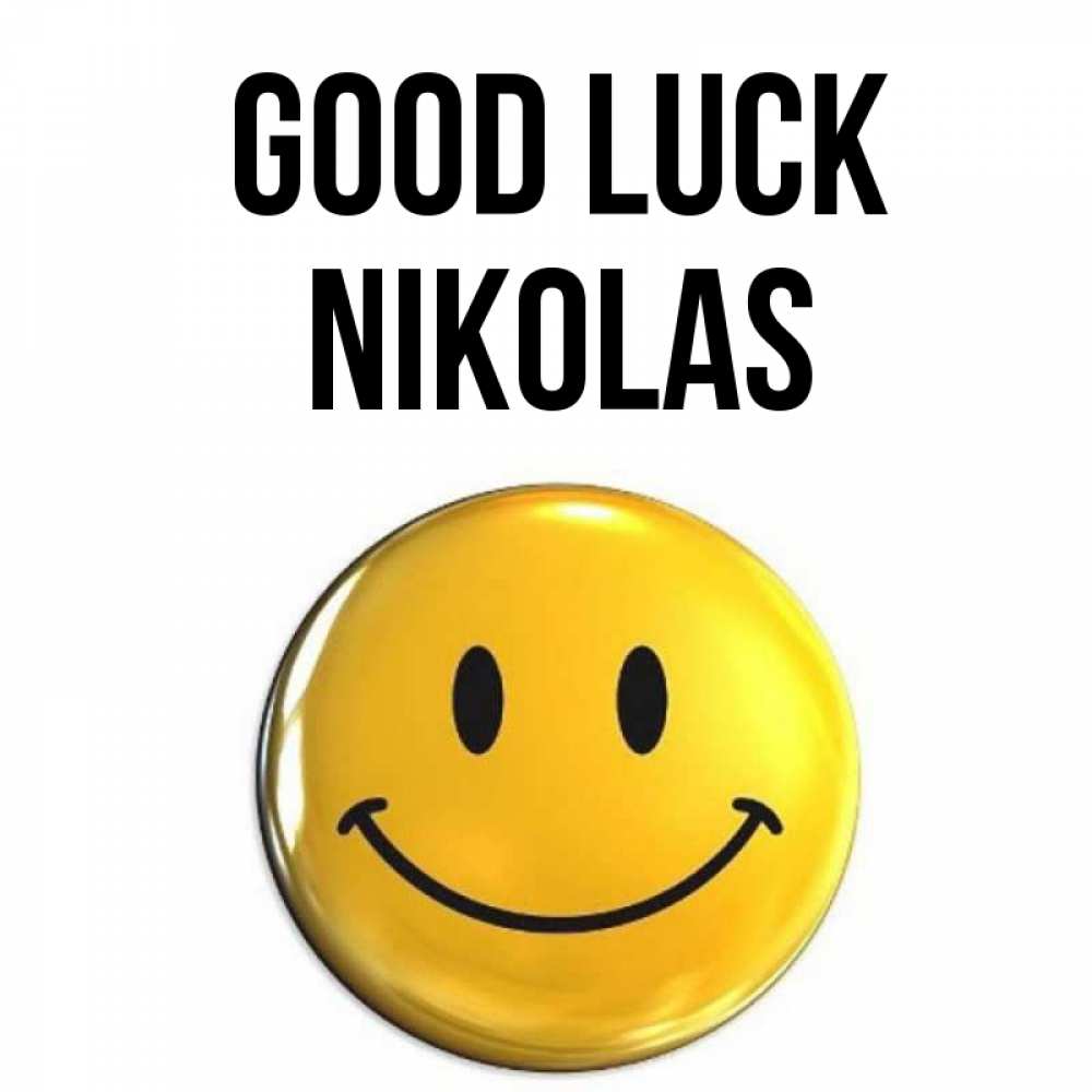 Greetings card с именем, Nikolas Good luck для поднятия настроения открытки на каждый день Greetings with text for free download 