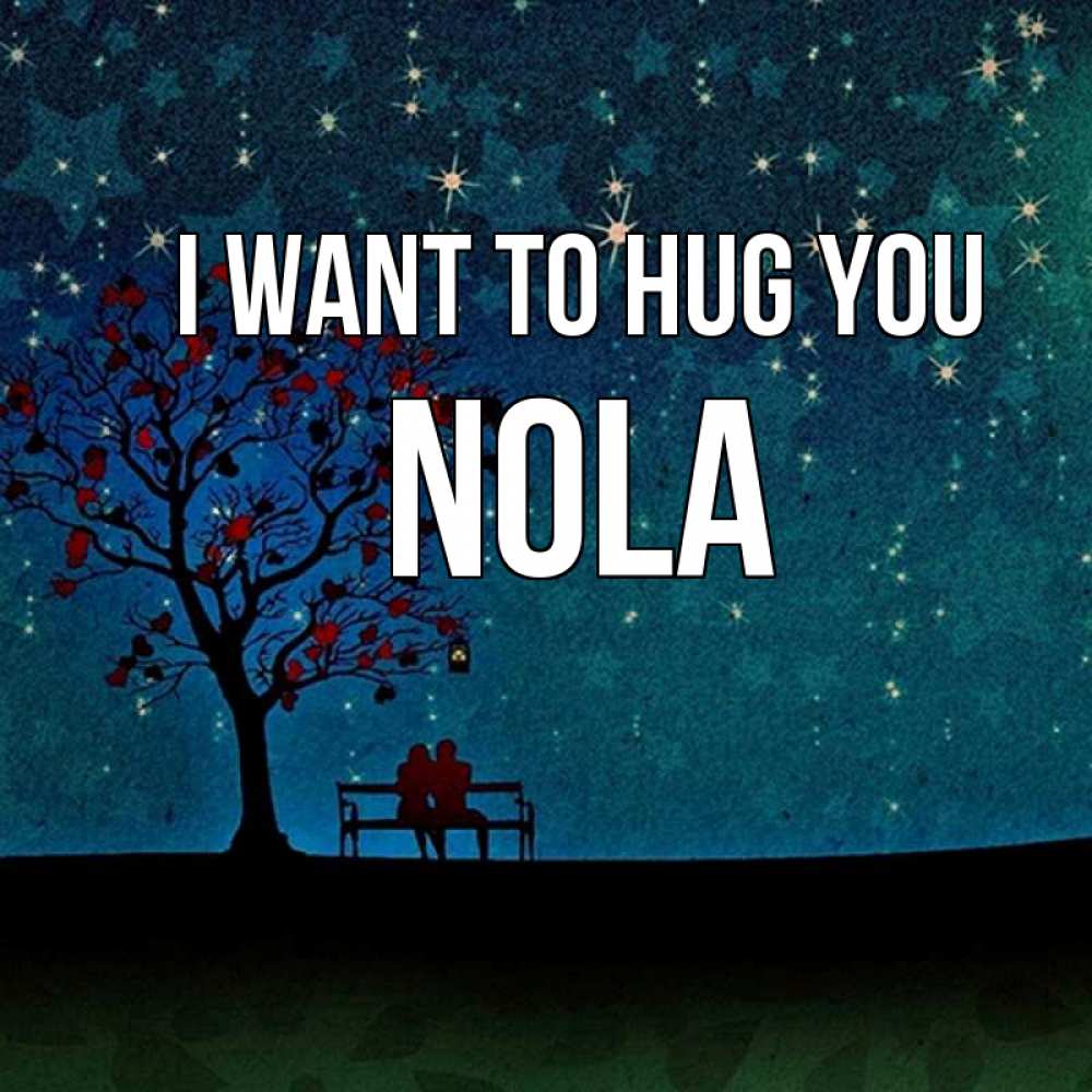 Greetings card с именем, Nola I want to hug you много звезд Greetings with text for free download 