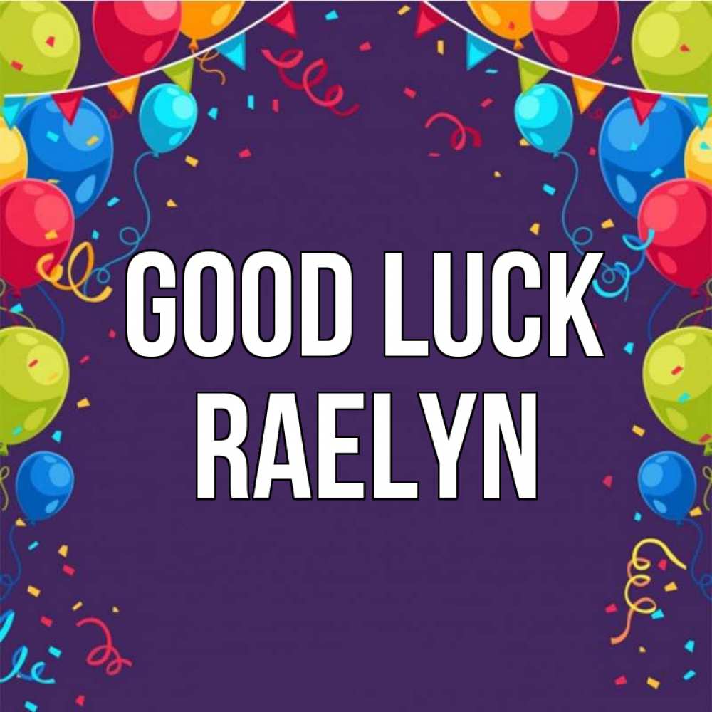 Greetings card с именем, Raelyn Good luck шары Greetings with text for free download 
