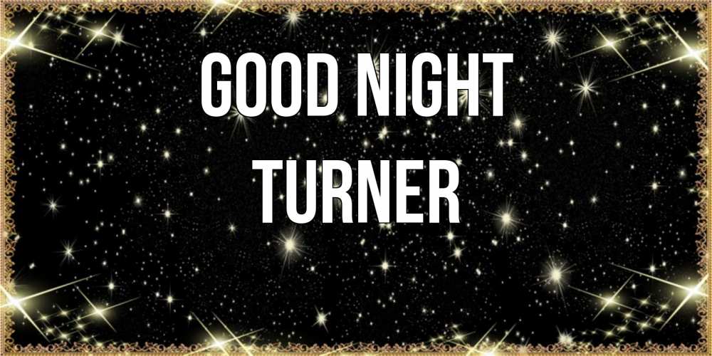 Greetings card с именем, Turner Good night засыпаем под звездами Greetings with text for free download 