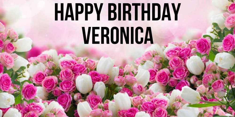 Greetings card с именем, Veronica Happy Birthday открытка с разными розами Greetings with text for free download 