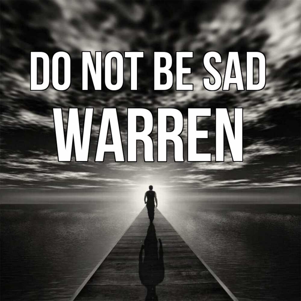 Greetings card с именем, Warren Do not be sad человек Greetings with text for free download 