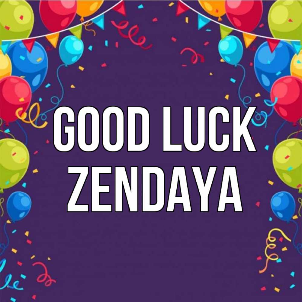 Greetings card с именем, Zendaya Good luck шары Greetings with text for free download 