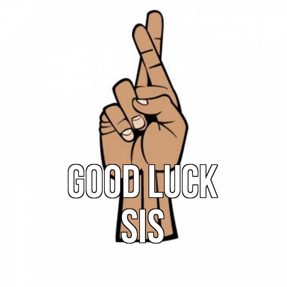 Greetings card с именем, sis Good luck все будет хорошо Greetings with text for free download 