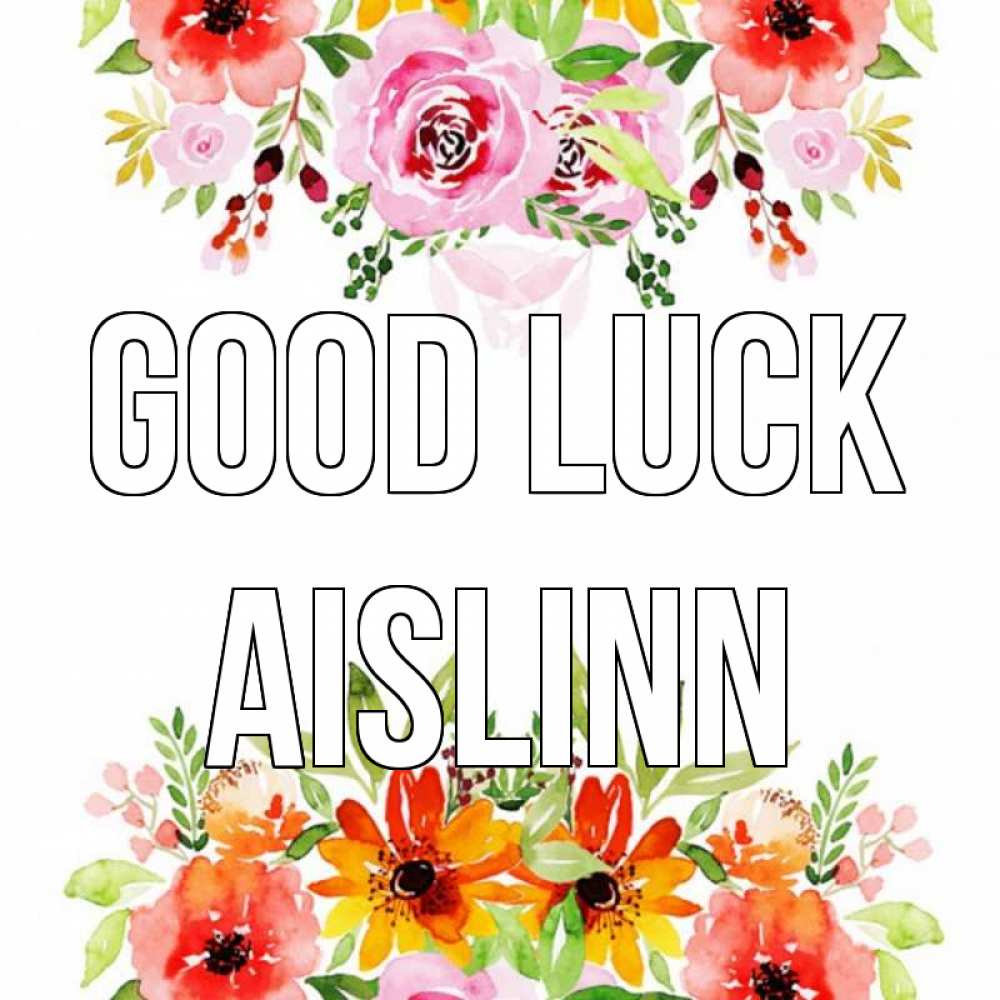 Greetings card с именем, Aislinn Good luck открытка с цветами акварелью Greetings with text for free download 