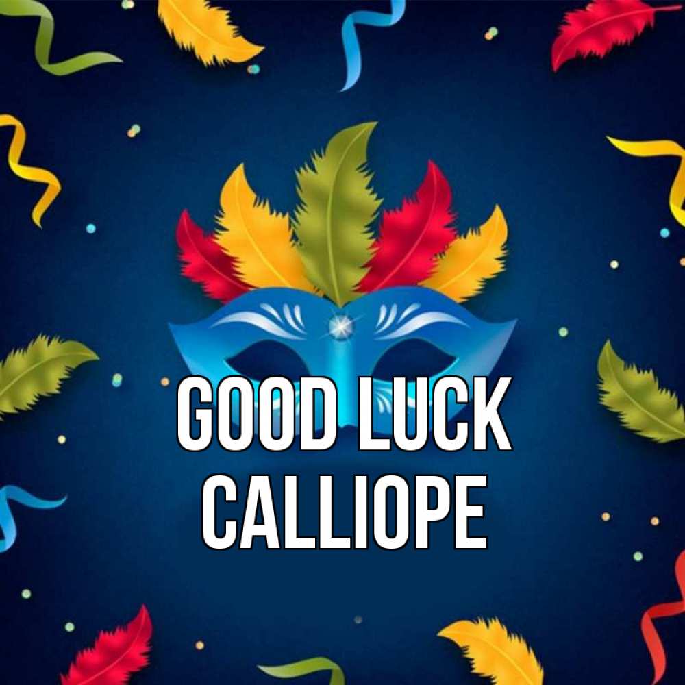 Greetings card с именем, Calliope Good luck маска Greetings with text for free download 