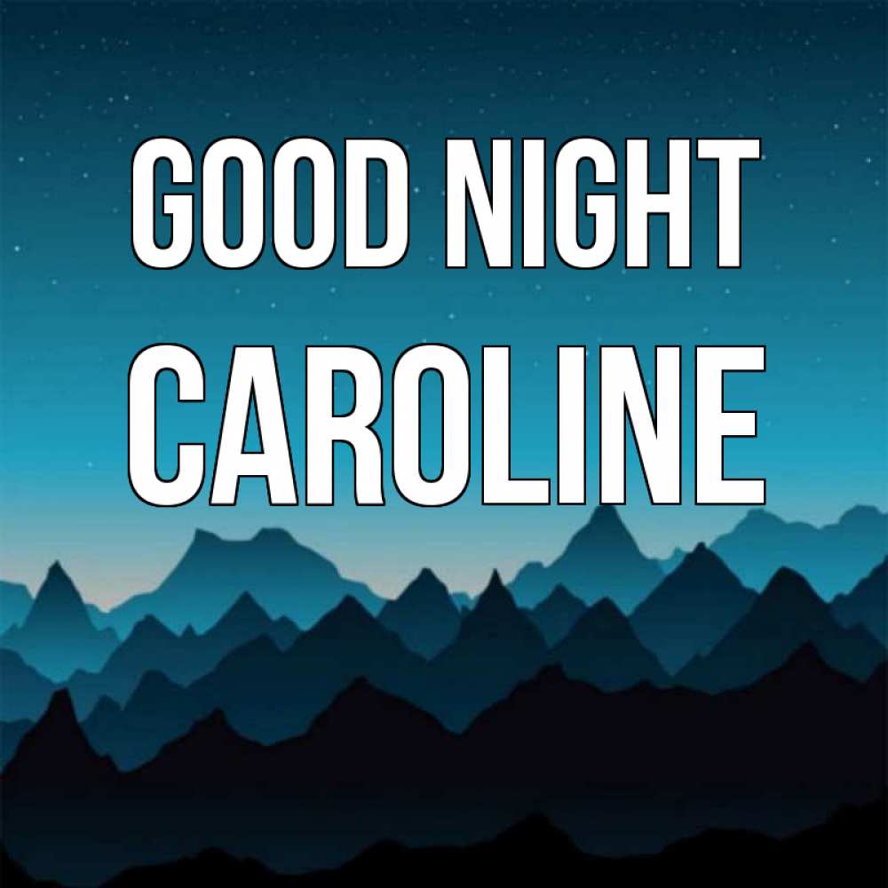 Greetings card с именем, Caroline Good night сладких снов звездное небо Greetings with text for free download 