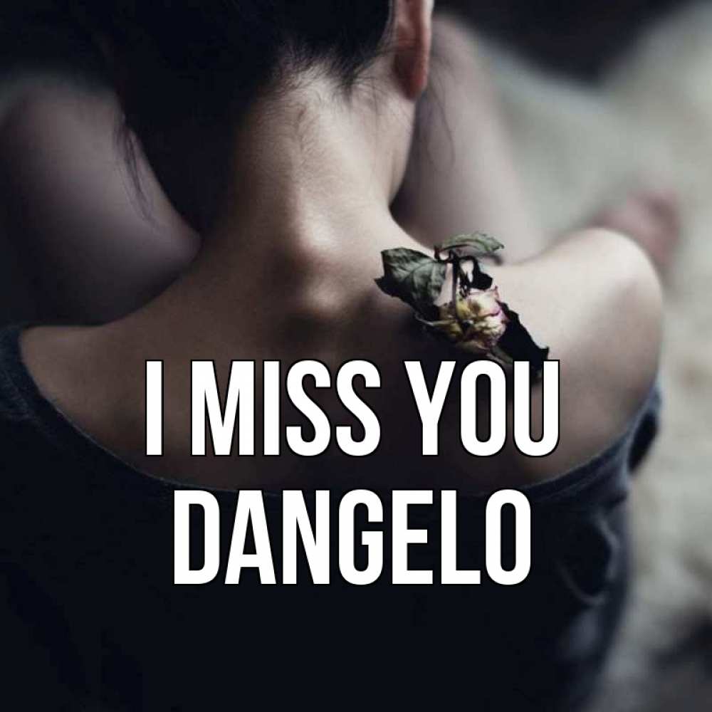 Greetings card с именем, Dangelo I miss you засох цветок Greetings with text for free download 