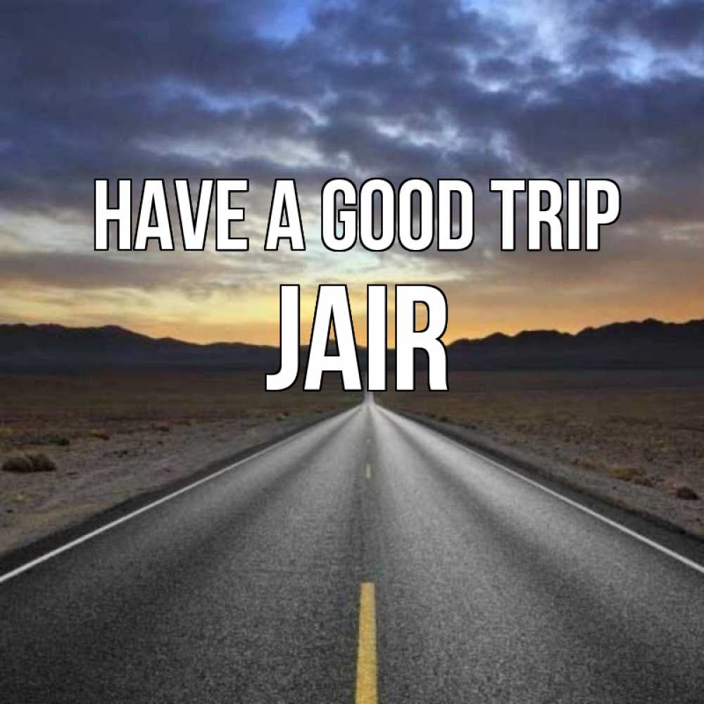 Greetings card с именем, Jair Have a good trip горы на горизонте Greetings with text for free download 
