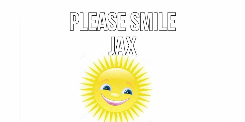 Greetings card с именем, Jax Please smile пожелания позитивные Greetings with text for free download 