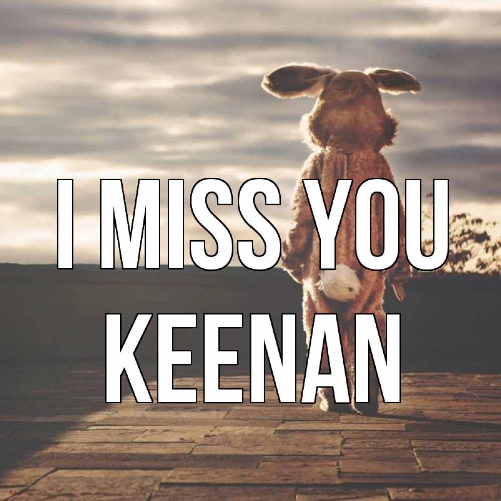 Greetings card с именем, Keenan I miss you даже в костюме зайца Greetings with text for free download 