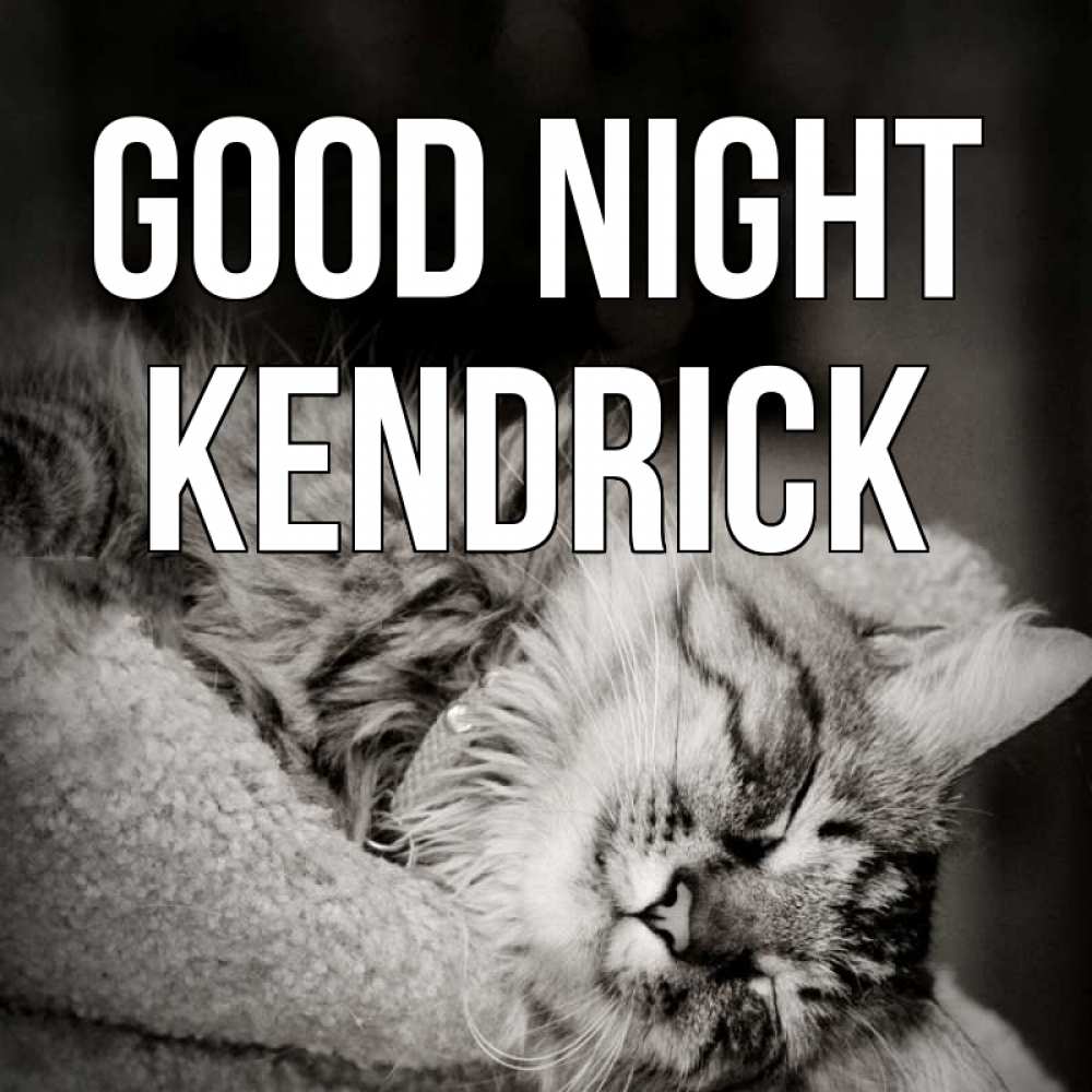 Greetings card с именем, Kendrick Good night котярик пушистый Greetings with text for free download 