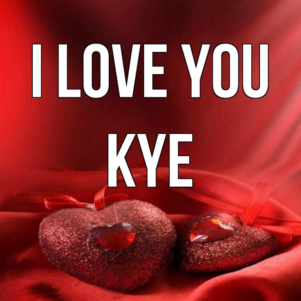 Greetings card с именем, Kye I love you с лентами Greetings with text for free download 