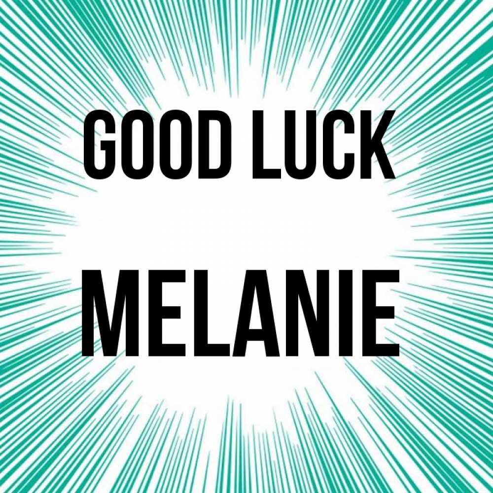 Greetings card с именем, Melanie Good luck на удачу Greetings with text for free download 