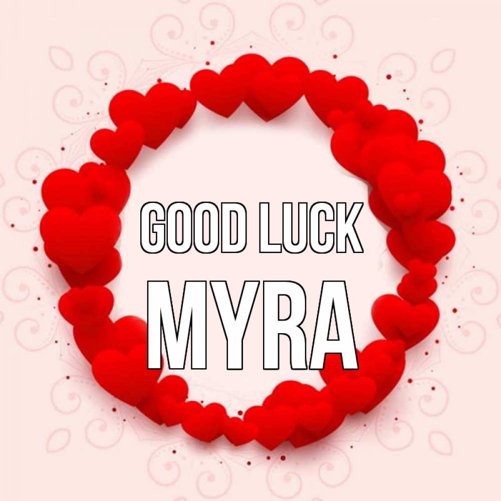 Greetings card с именем, Myra Good luck на удачу любимому или любимой Greetings with text for free download 