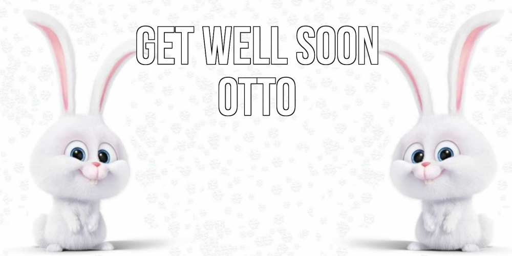 Greetings card с именем, Otto Get well soon не болей с зайцем Greetings with text for free download 