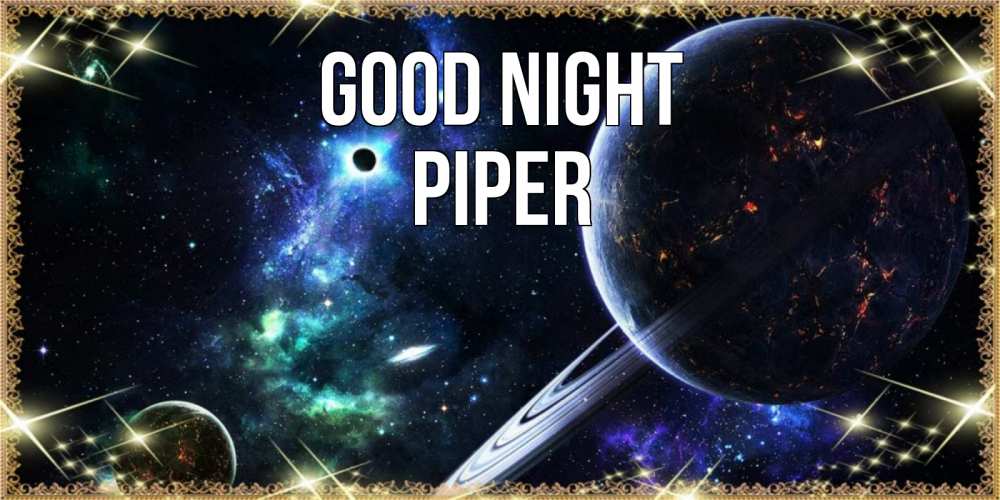 Greetings card с именем, Piper Good night сладких снов и спокойной ночи Greetings with text for free download 