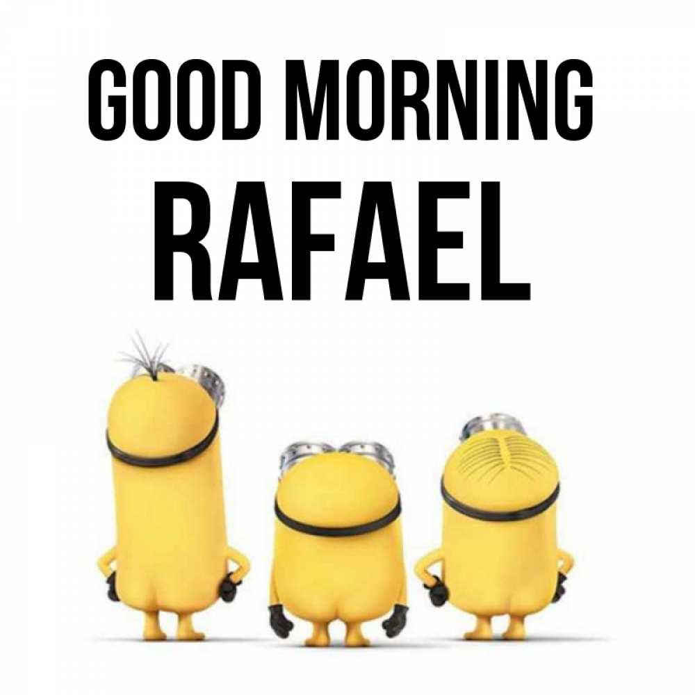 Greetings card с именем, Rafael Good morning подписать открытку онлайн бесплатно Greetings with text for free download 