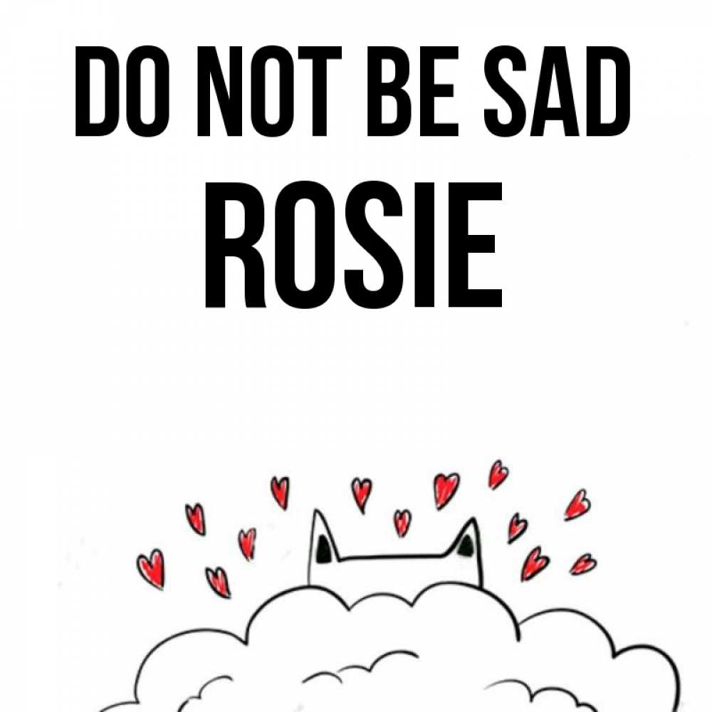 Greetings card с именем, Rosie Do not be sad облако и ушки котика с сердечками Greetings with text for free download 