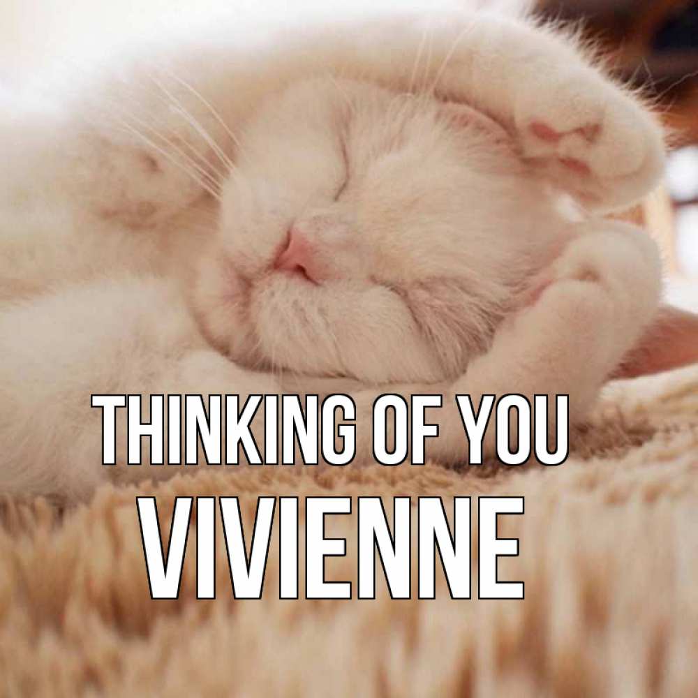 Greetings card с именем, Vivienne Thinking of you для любимой девушки милота Greetings with text for free download 
