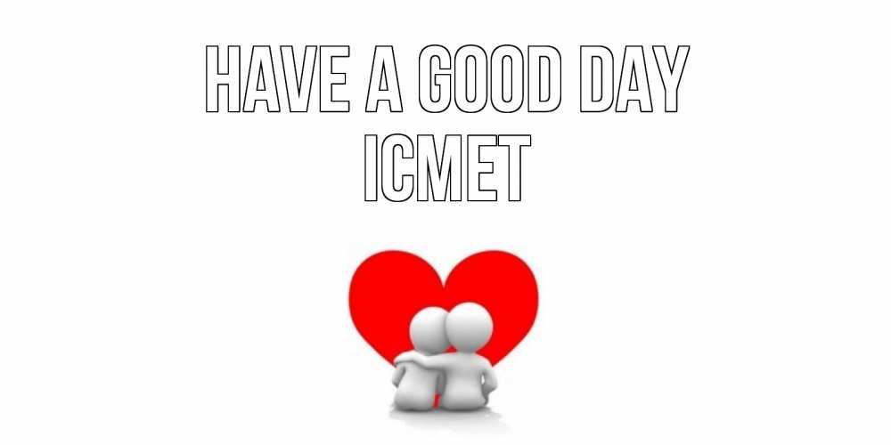 Greetings card с именем, ІСМЕТ Have a good day Сердце Greetings with text for free download 
