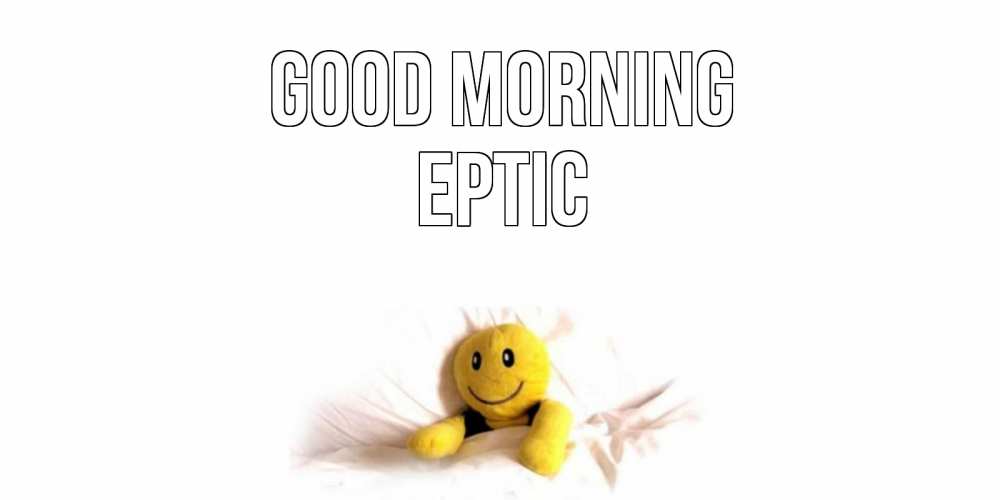 Greetings card с именем, Ертіс Good morning смайл, кровать Greetings with text for free download 