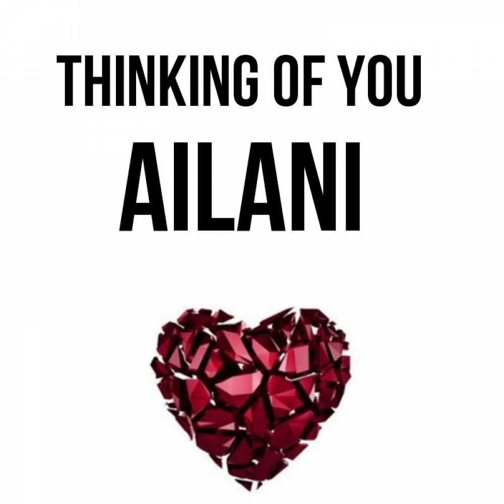 Greetings card с именем, Ailani Thinking of you рубиновое 1 Greetings with text for free download 