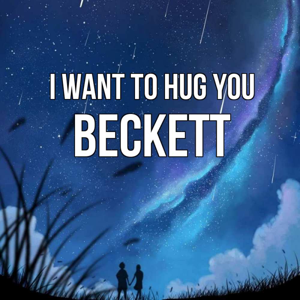 Greetings card с именем, Beckett I want to hug you камыши Greetings with text for free download 