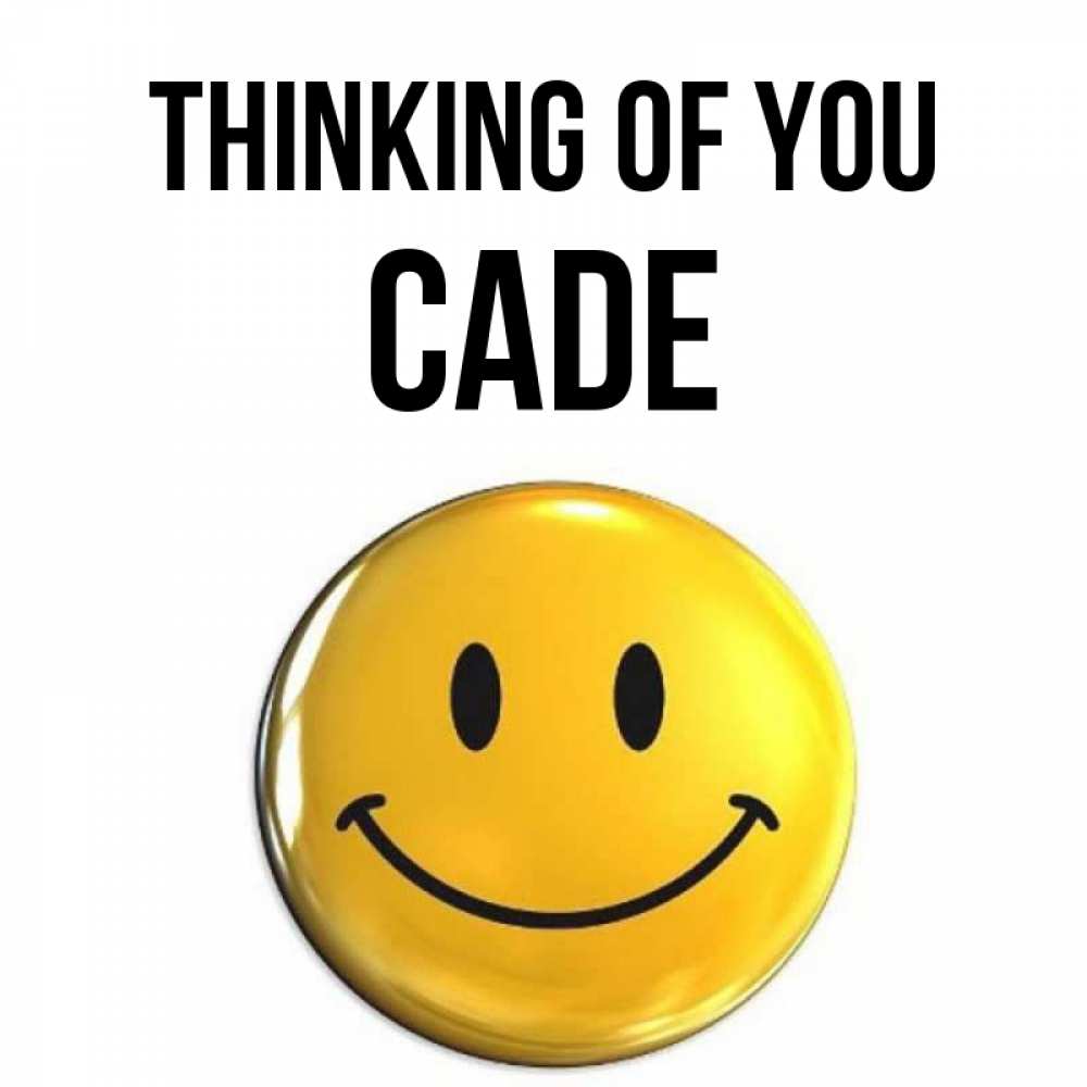 Greetings card с именем, Cade Thinking of you создать открытку с подписью своими руками Greetings with text for free download 