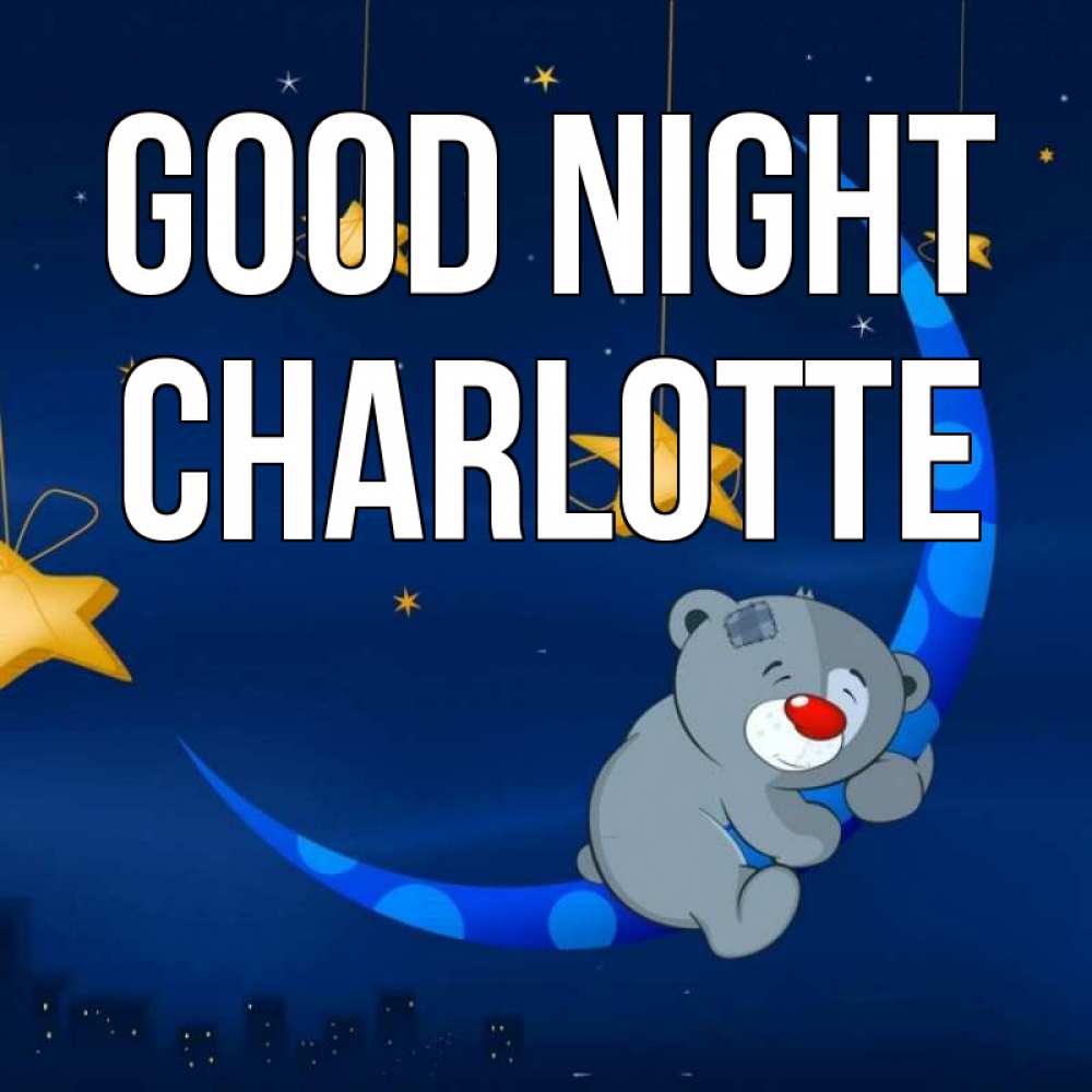 Greetings card с именем, Charlotte Good night над городом Greetings with text for free download 