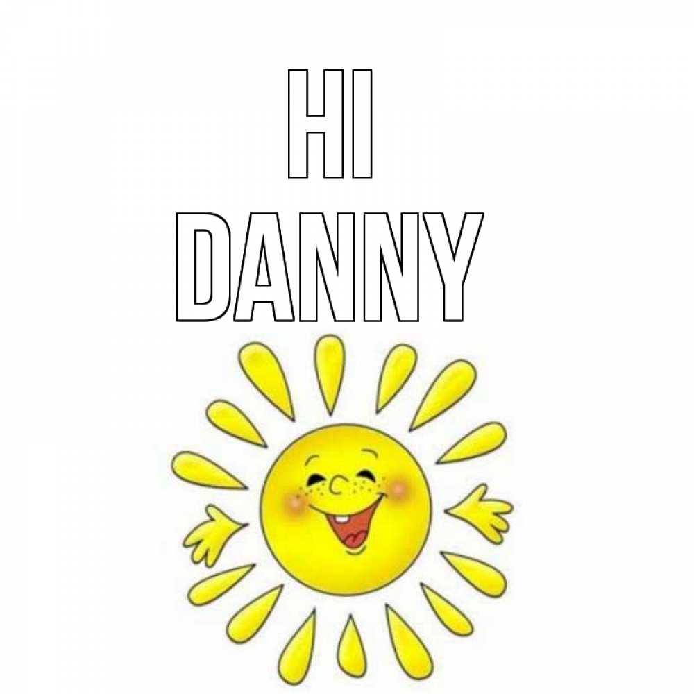 Greetings card с именем, Danny Hi солнце Greetings with text for free download 