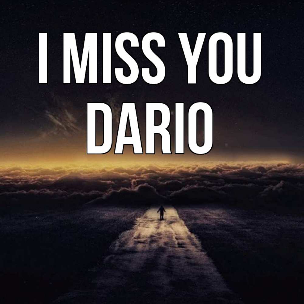 Greetings card с именем, Dario I miss you идем Greetings with text for free download 