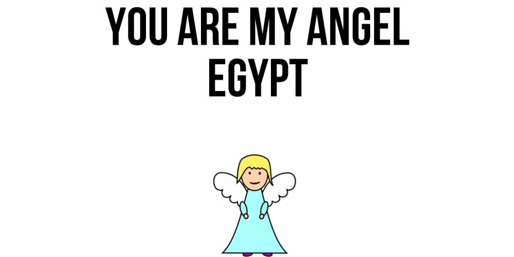 Greetings card с именем, Egypt You are my angel ангел Greetings with text for free download 