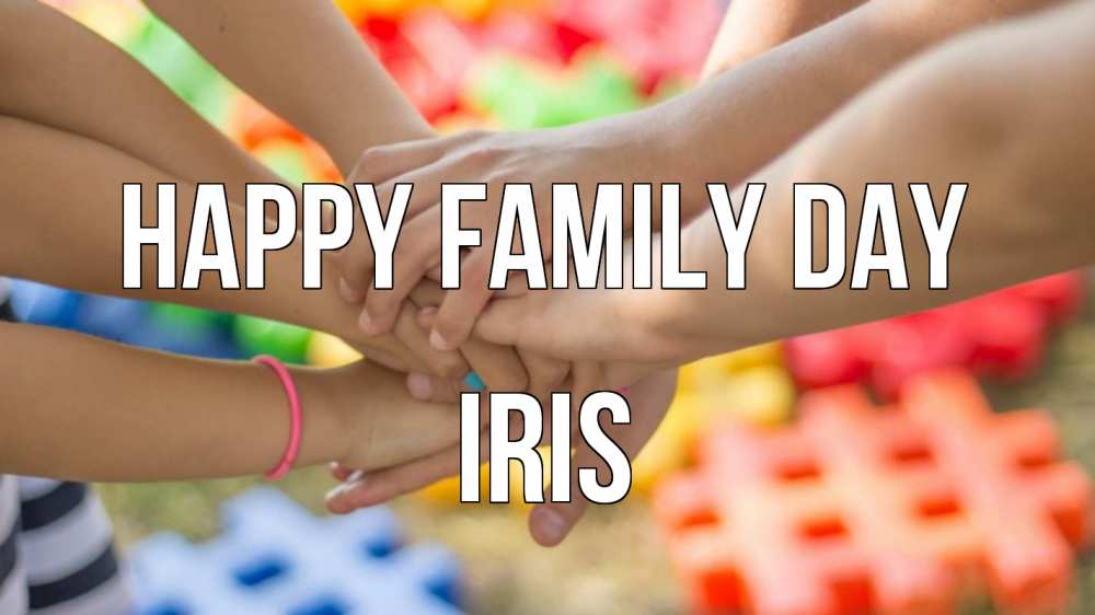 Greetings card с именем, Iris happy family day руки Greetings with text for free download 