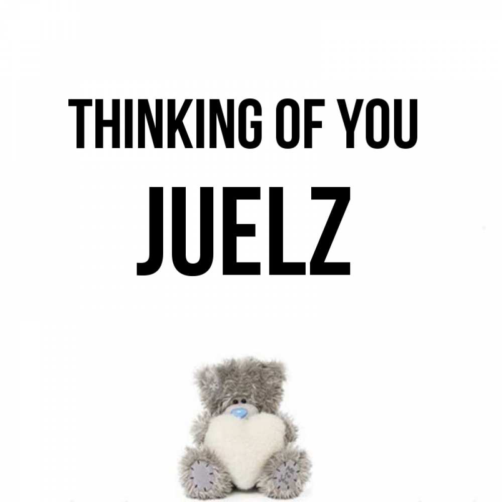 Greetings card с именем, Juelz Thinking of you тедди с сердечком для любимой Greetings with text for free download 