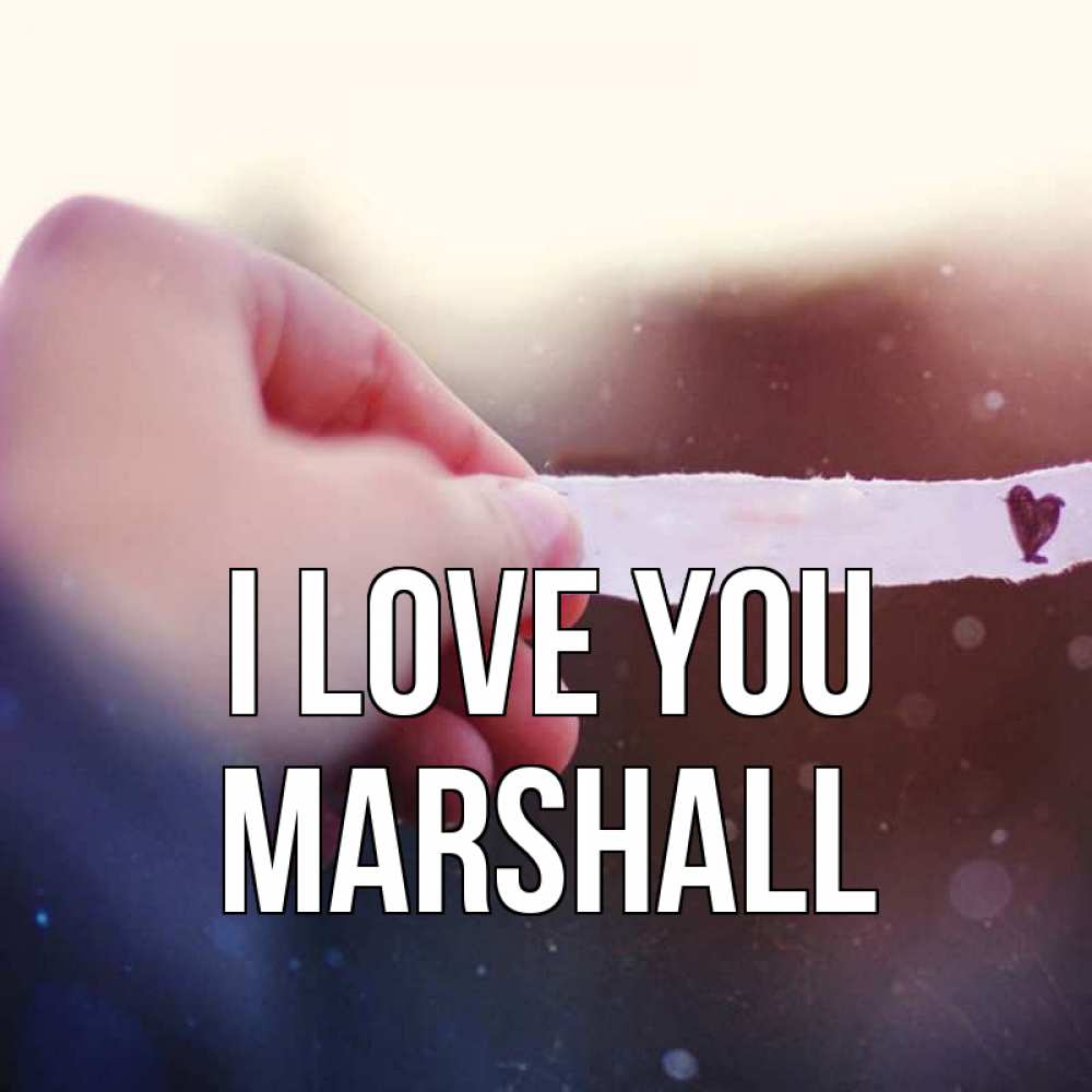 Greetings card с именем, Marshall I love you для тебя Greetings with text for free download 