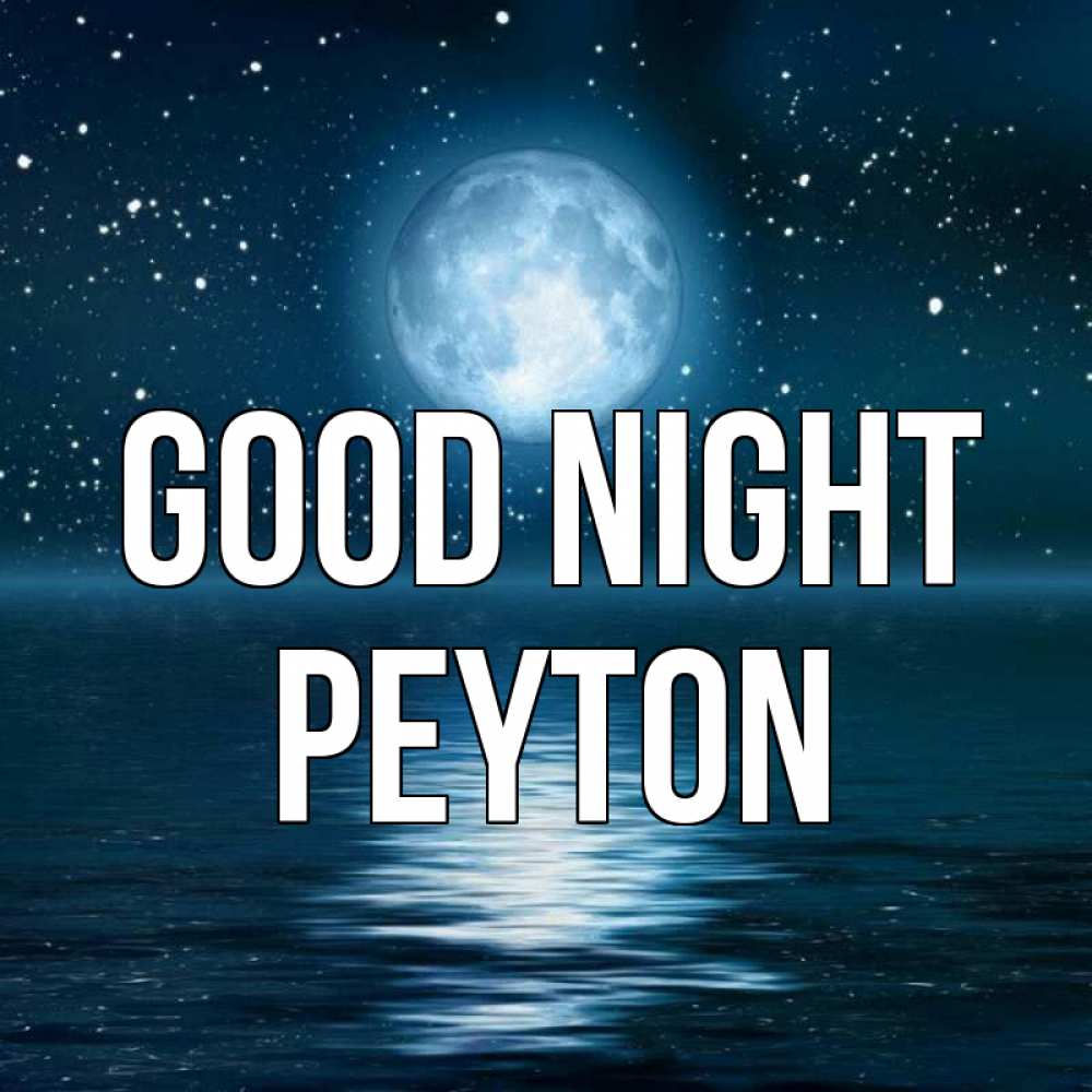 Greetings card с именем, Peyton Good night звезды Greetings with text for free download 