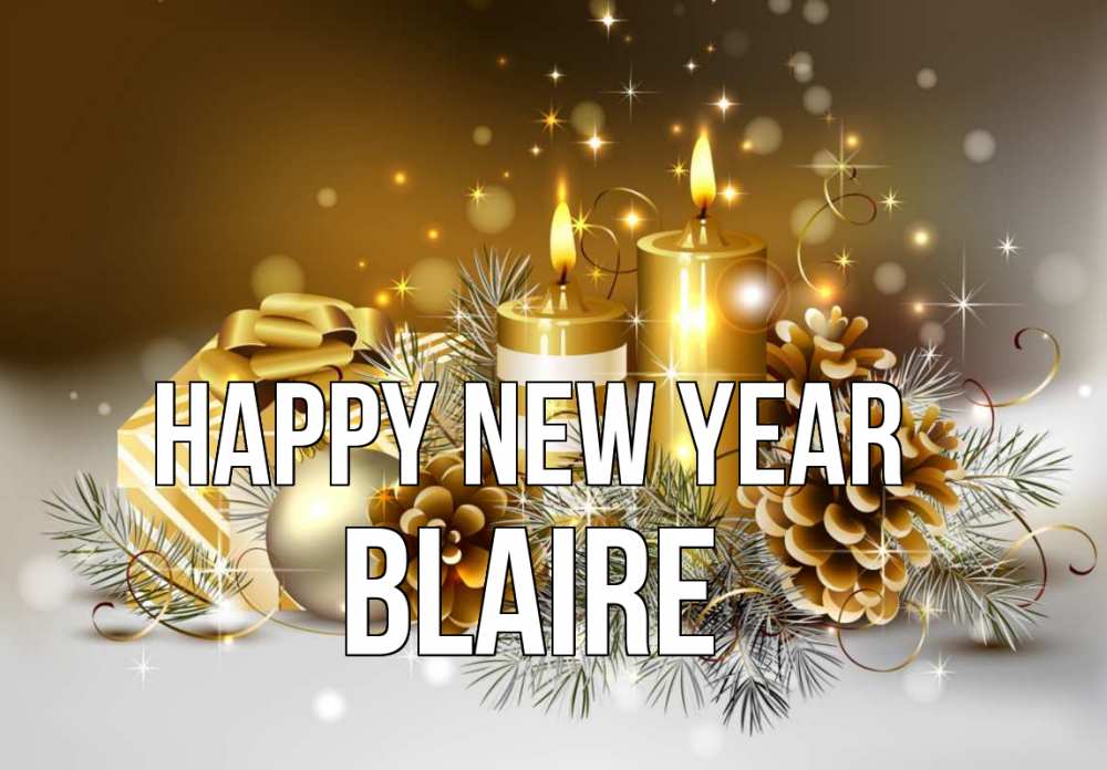 Greetings card с именем, Blaire Happy New Year новый год Greetings with text for free download 