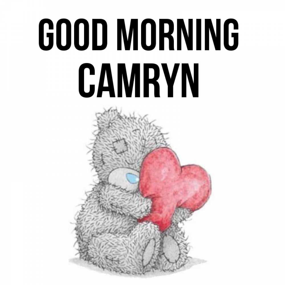 Greetings card с именем, Camryn Good morning плюшевые игрушки Greetings with text for free download 