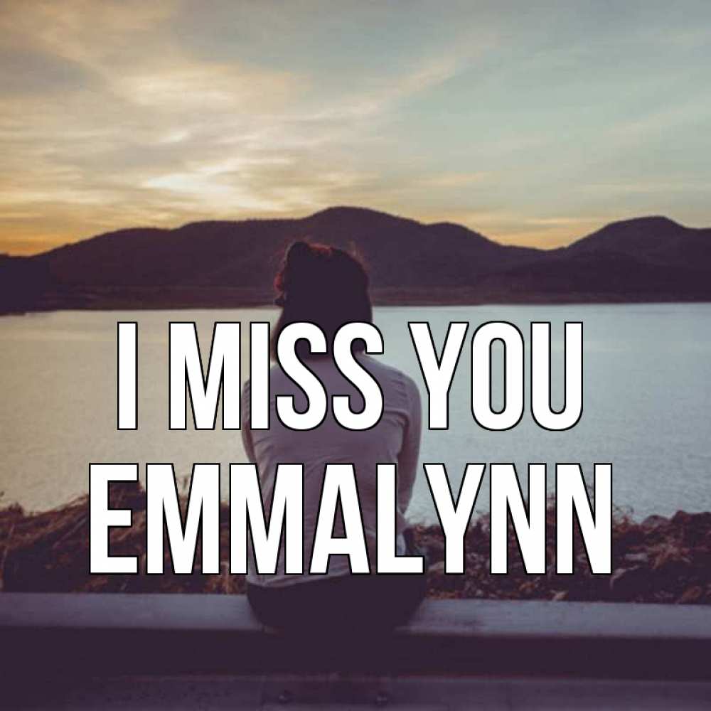 Greetings card с именем, Emmalynn I miss you я уже соскучилась Greetings with text for free download 
