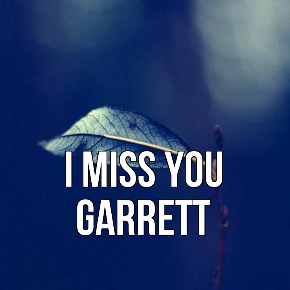 Greetings card с именем, Garrett I miss you одна ветка 1 Greetings with text for free download 