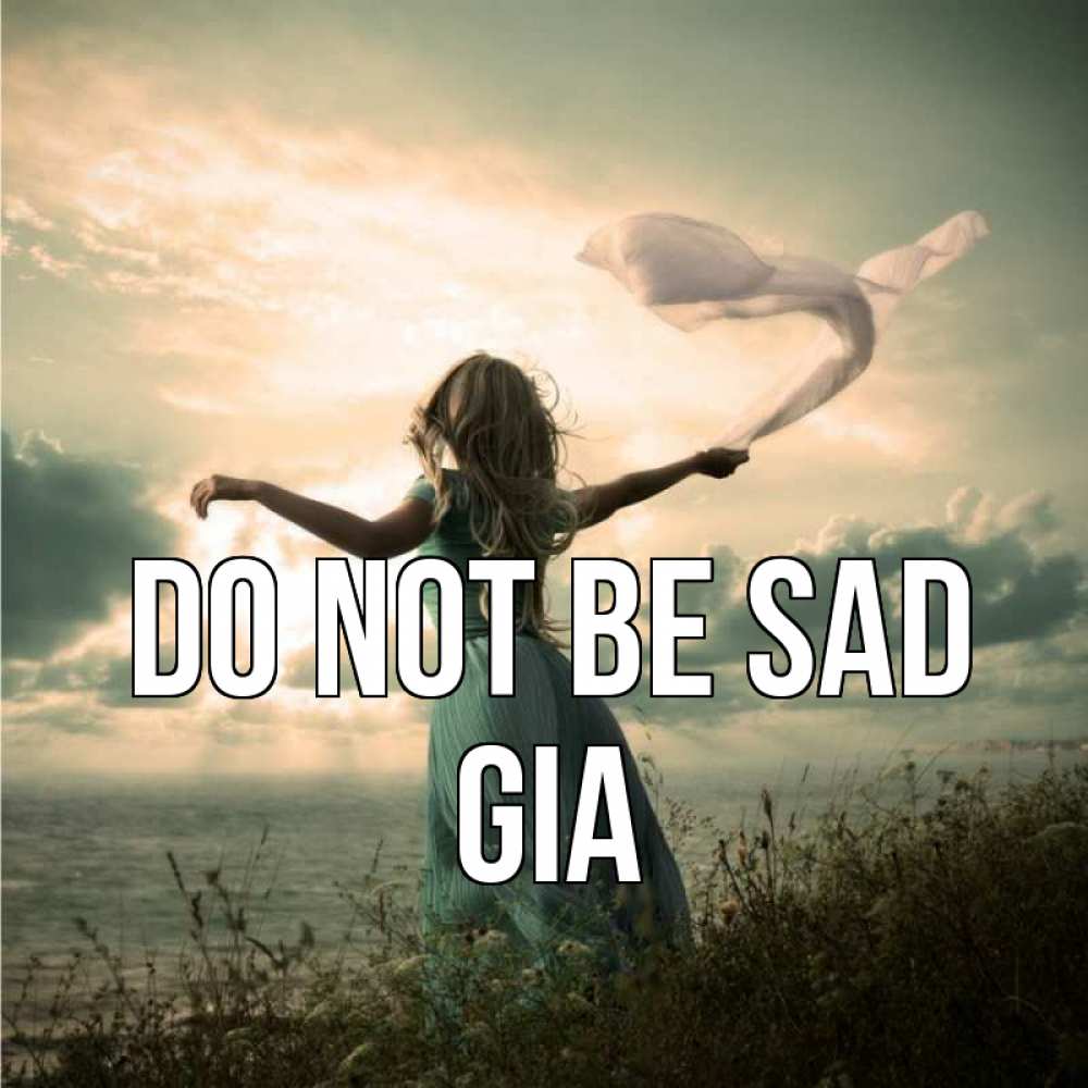 Greetings card с именем, Gia Do not be sad красивая девушка  в платье Greetings with text for free download 
