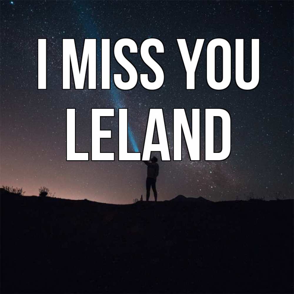 Greetings card с именем, Leland I miss you звезды и луч света Greetings with text for free download 