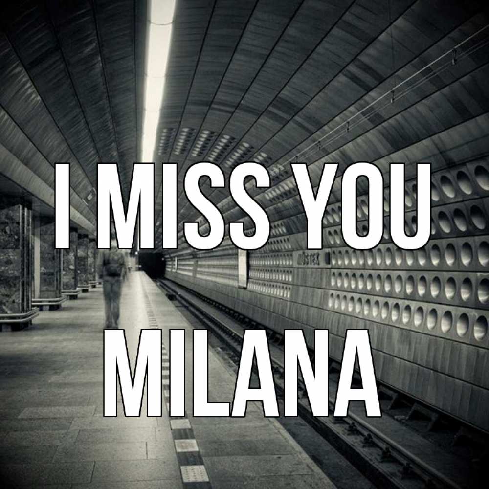 Greetings card с именем, Milana I miss you приезжай 1 Greetings with text for free download 