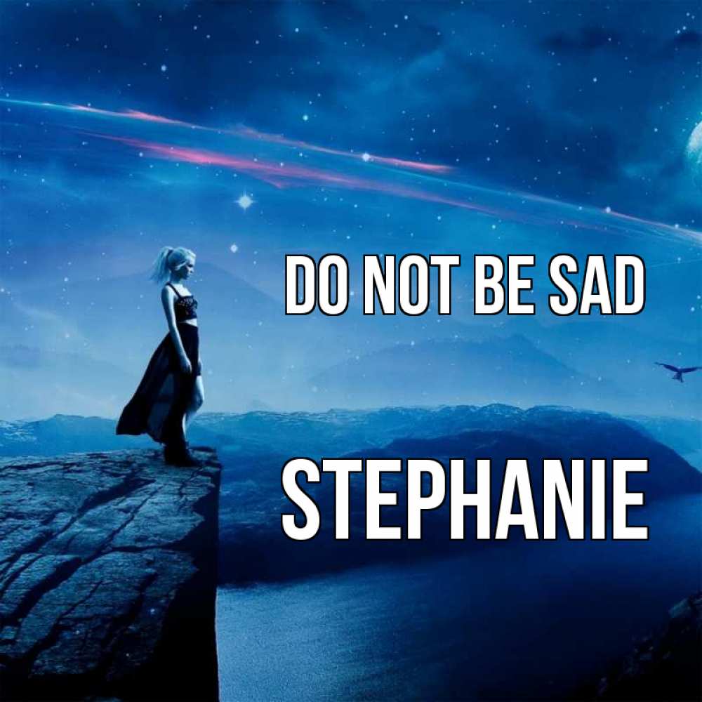 Greetings card с именем, Stephanie Do not be sad вода и скала Greetings with text for free download 