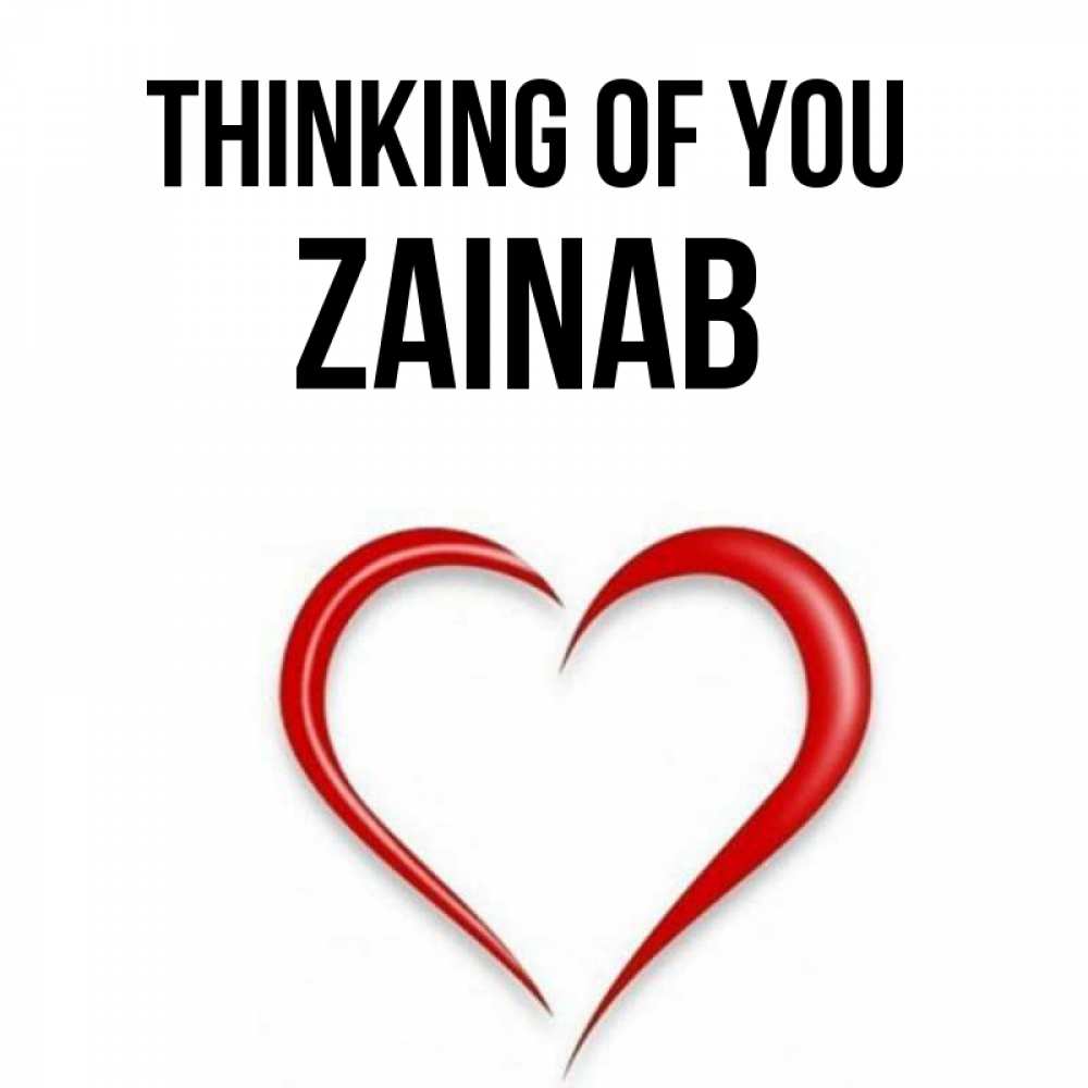 Greetings card с именем, Zainab Thinking of you для возлюбленной Greetings with text for free download 