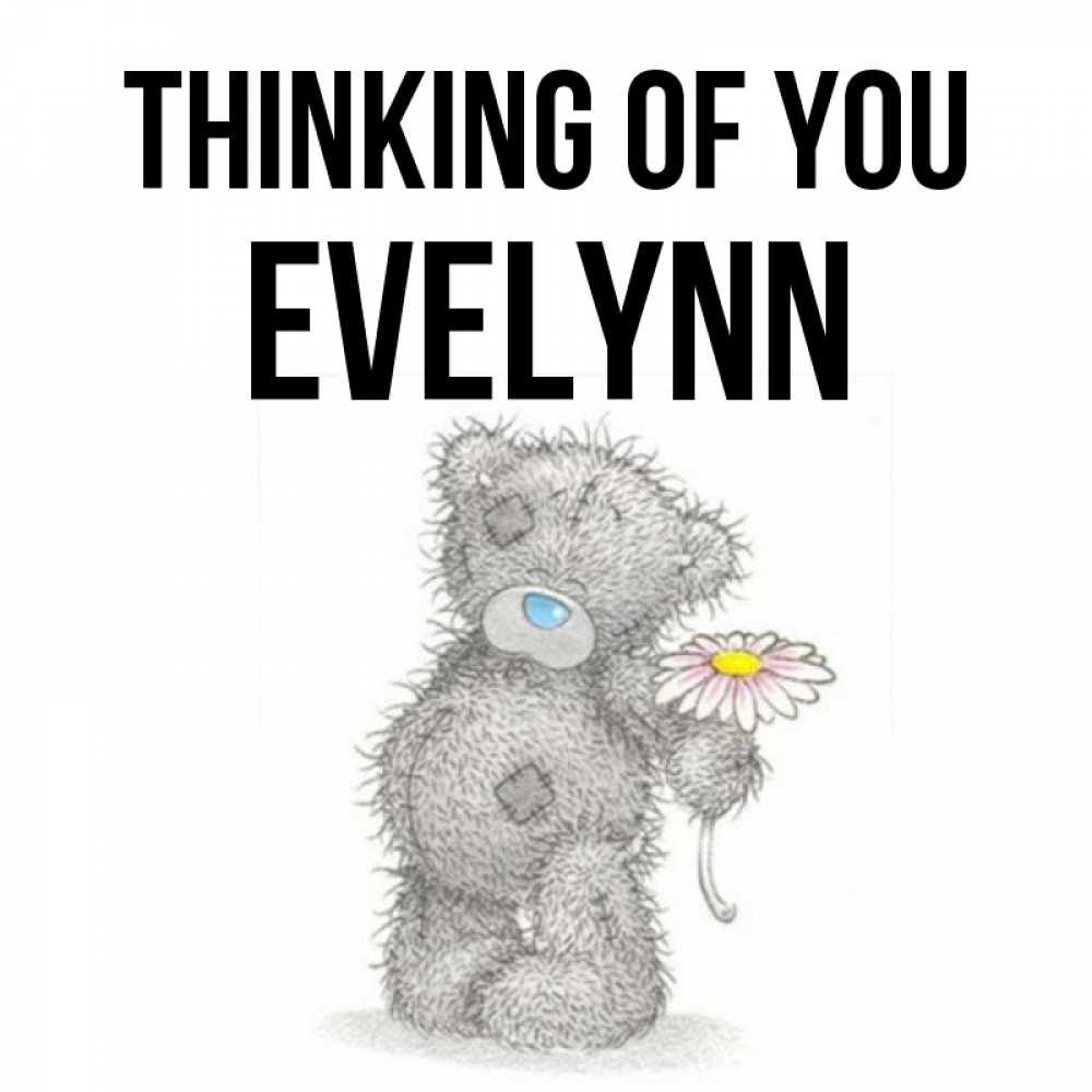 Greetings card с именем, Evelynn Thinking of you мысли только о тебе Greetings with text for free download 