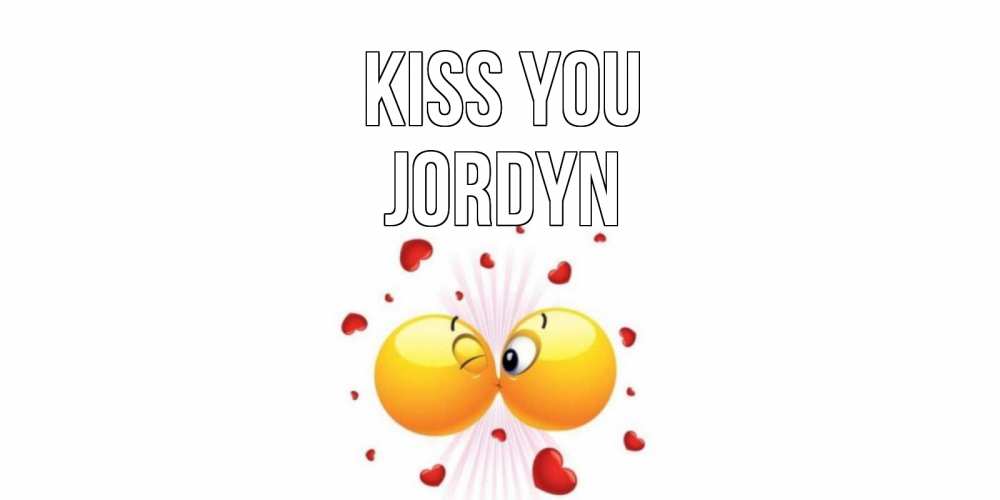 Greetings card с именем, Jordyn Kiss you поцелуй Greetings with text for free download 