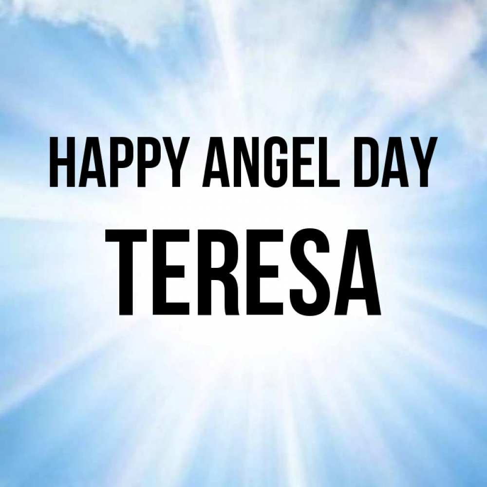 Greetings card с именем, Teresa happy angel day свет небесный Greetings with text for free download 